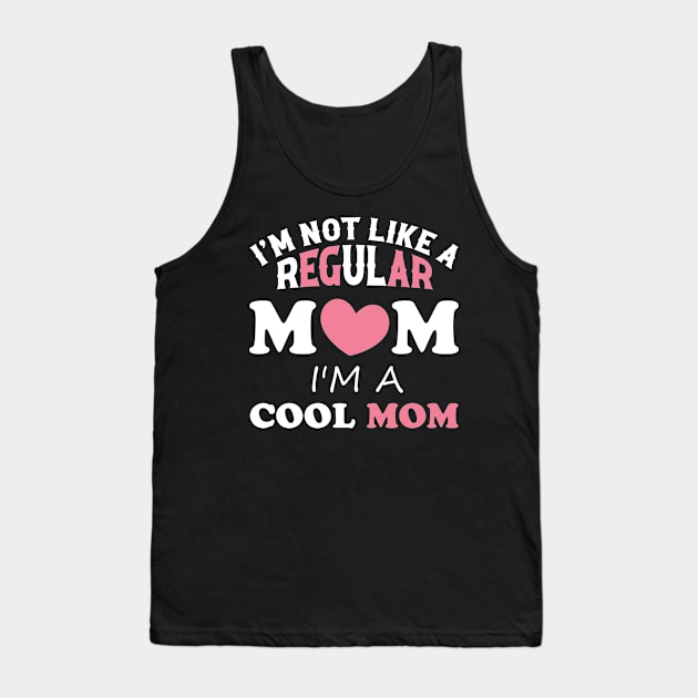 I'm Not Like A Regular Mom I'm A Cool-Mom Funny Mothers Day Tank Top by Sky at night